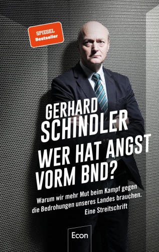 Gerhard Schindler: Wer hat Angst vorm BND?