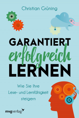 Christian Grüning: Garantiert erfolgreich lernen