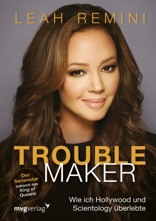 Leah Remini: Troublemaker