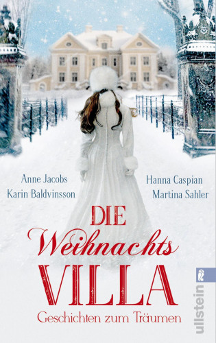 Anne Jacobs, Hanna Caspian, Martina Sahler, Karin Baldvinsson: Die Weihnachtsvilla