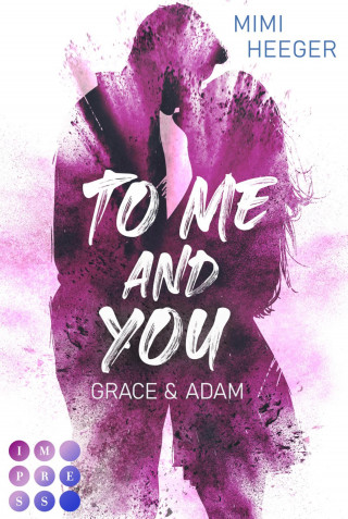 Mimi Heeger: To Me and You. Grace & Adam (Secret-Reihe)