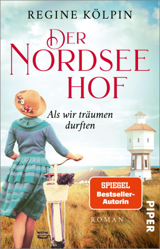 Regine Kölpin: Der Nordseehof – Als wir träumen durften