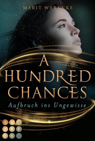 Marit Warncke: A Hundred Chances. Aufbruch ins Ungewisse