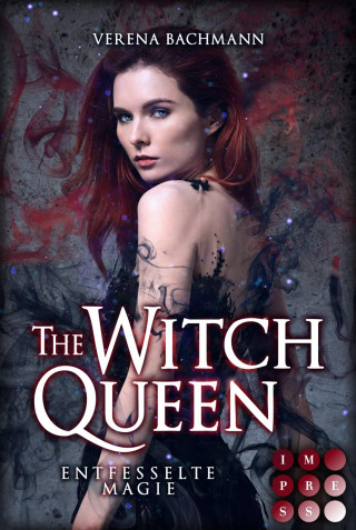 Verena Bachmann: The Witch Queen. Entfesselte Magie