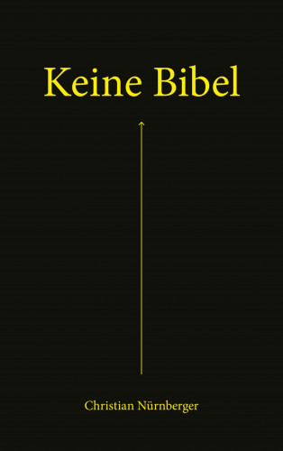 Christian Nürnberger, Eva Jung: Keine Bibel