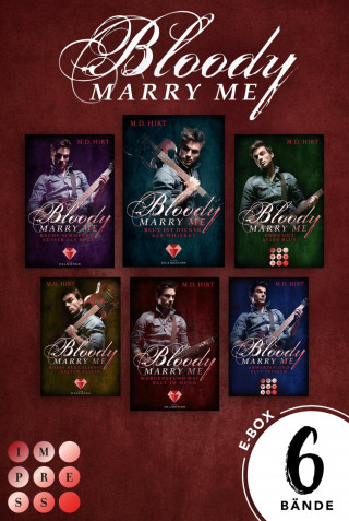 M. D. Hirt: Bloody Marry Me: Sammelband der Rockstar-Vampire-Romance »Bloody Marry Me«