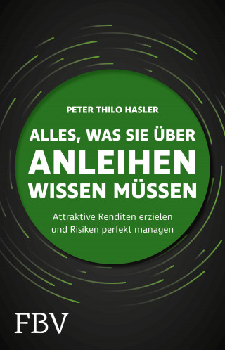 Peter Thilo Hasler: Alles, was Sie über Anleihen wissen müssen