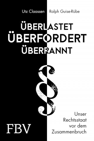 Utz Claassen, Ralph Guise-Rübe: Überlastet, überfordert, überrannt