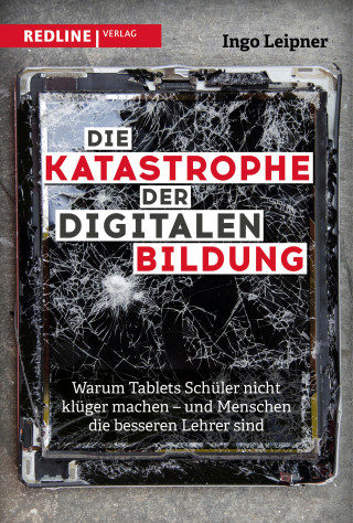Ingo Leipner: Die Katastrophe der digitalen Bildung