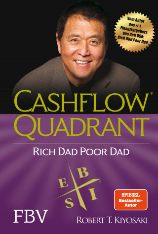 Robert T. Kiyosaki: Cashflow Quadrant: Rich dad poor dad