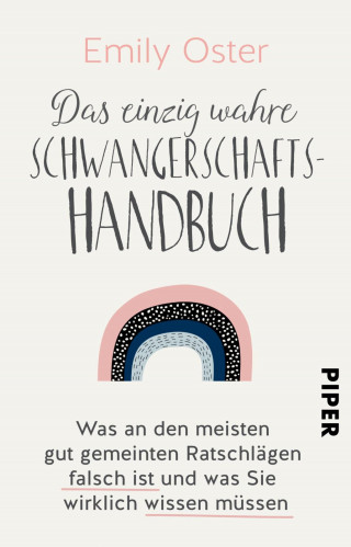 Emily Oster: Das einzig wahre Schwangerschafts-Handbuch