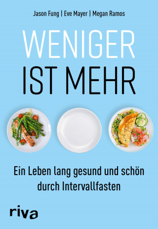 Jason, Dr. Fung, Eve Mayer, Megan Ramos: Weniger ist mehr