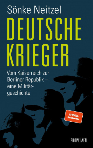 Sönke Neitzel: Deutsche Krieger