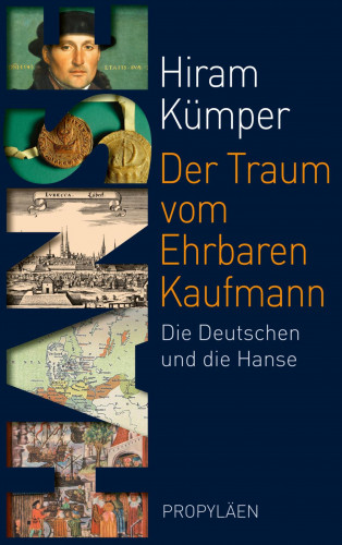 Hiram Kümper: Der Traum vom Ehrbaren Kaufmann