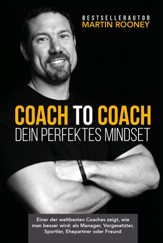 Martin Rooney: Coach to Coach – Dein perfektes Mindset