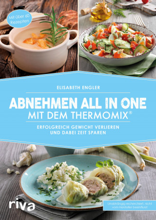 Elisabeth Engler: Abnehmen all in one mit dem Thermomix®