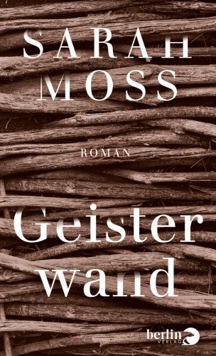 Sarah Moss: Geisterwand