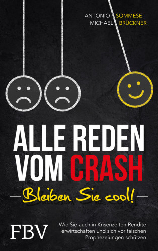 Antonio Sommese, Michael Brückner: Alle reden vom Crash – Bleiben Sie cool!