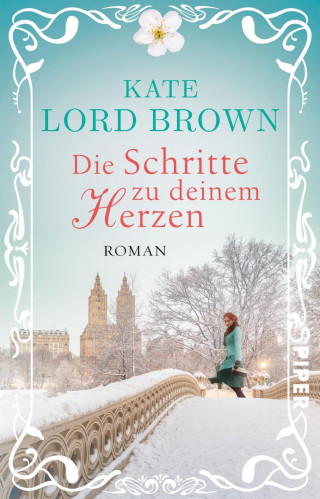 Kate Lord Brown: Die Schritte zu deinem Herzen