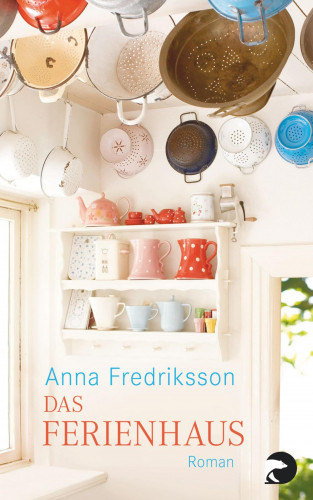 Anna Fredriksson: Das Ferienhaus