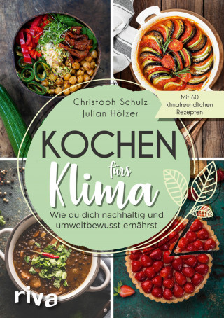 Christoph Schulz, Julian Hölzer: Kochen fürs Klima