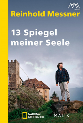 Reinhold Messner: 13 Spiegel meiner Seele