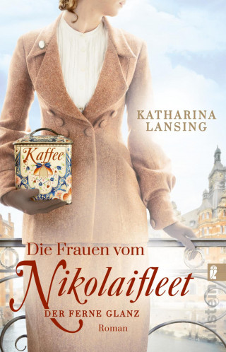 Katharina Lansing: Die Frauen vom Nikolaifleet – Der ferne Glanz