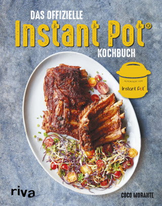 Coco Morante: Das offizielle Instant-Pot®-Kochbuch