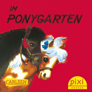 Anna Ratzesberger: Pixi - Im Ponygarten