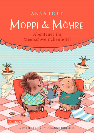 Anna Lott: Moppi und Möhre - Abenteuer im Meerschweinchenhotel
