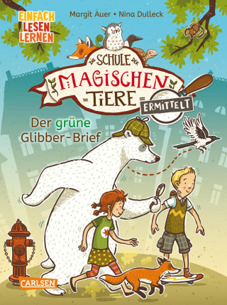 Margit Auer: Die Schule der magischen Tiere ermittelt 1: Der grüne Glibber-Brief