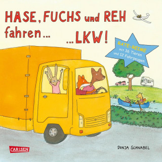 Dunja Schnabel: Hase, Fuchs und Reh fahren ... LKW!