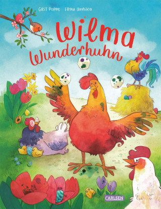 Grit Poppe: Wilma Wunderhuhn