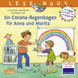 Constanze Steindamm: LESEMAUS 185: Ein Corona Regenbogen für Anna und Moritz - Mit Tipps für Kinder rund um Covid-19
