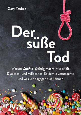 Gary Taubes: Der süße Tod