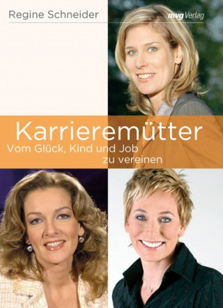 Regine Schneider: Karrieremütter