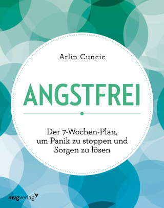 Arlin Cuncic: Angstfrei