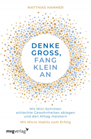 Matthias Hammer: Denke groß, fang klein an