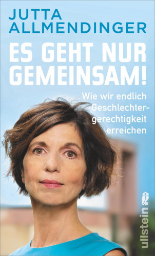 Jutta Allmendinger: Es geht nur gemeinsam!