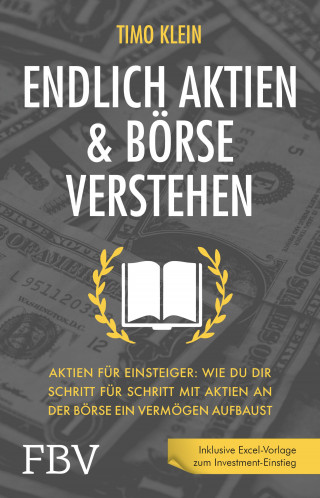 Timo Klein: Endlich Aktien und Börse verstehen