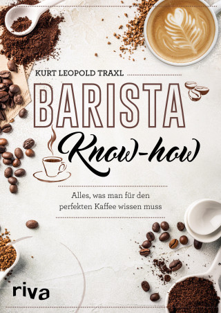 Kurt Leopold Traxl: Barista-Know-how