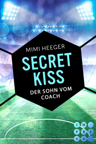 Mimi Heeger: Secret Kiss. Der Sohn vom Coach (Bonusgeschichte inklusive XXL-Leseprobe zur Reihe) (Secret-Reihe)