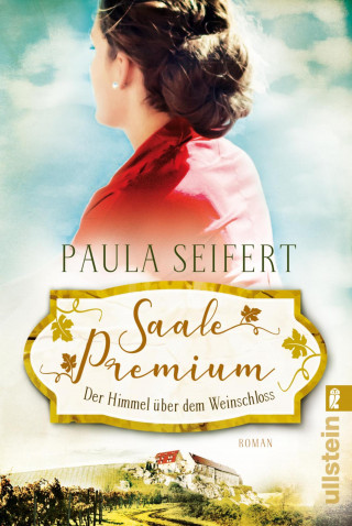 Paula Seifert: Saale Premium - Der Himmel über dem Weinschloss