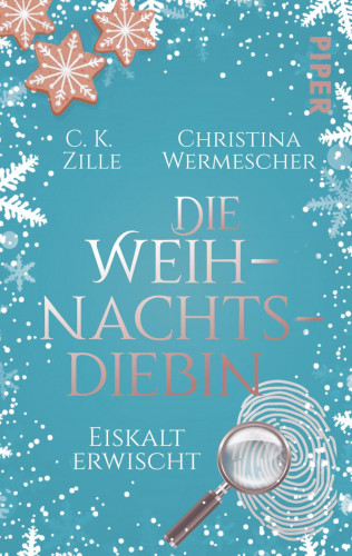 C.K. Zille, Christina Wermescher: Die Weihnachtsdiebin. Eiskalt erwischt