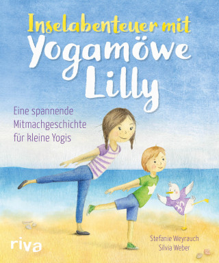 Stefanie Weyrauch: Inselabenteuer mit Yogamöwe Lilly
