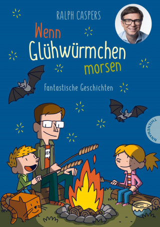 Ralph Caspers: Wenn Glühwürmchen morsen: Fantastische Geschichten