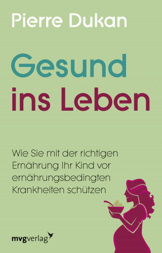 Pierre Dukan: Gesund ins Leben