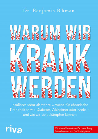 Benjamin Bikman, Jason, Dr. Fung: Warum wir krank werden