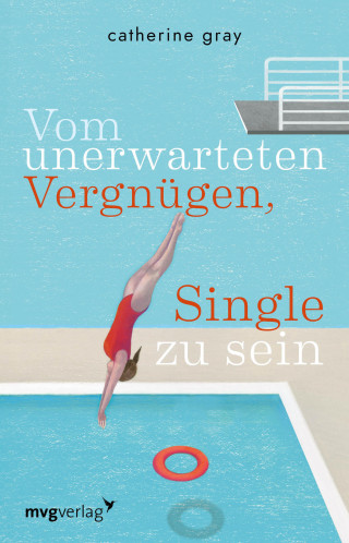 Catherine Gray: Vom unerwarteten Vergnügen, Single zu sein