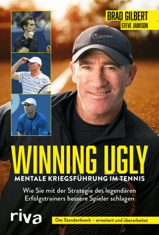 Brad Gilbert, Steve Jamison: Winning Ugly – Mentale Kriegsführung im Tennis